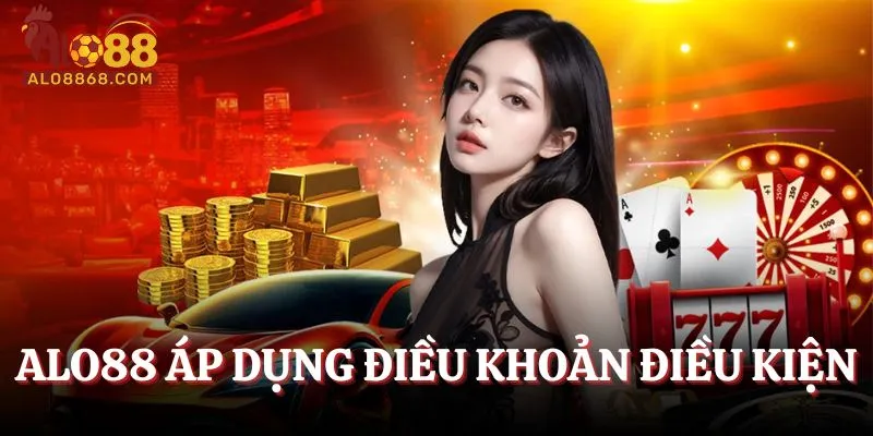 Alo88 áp dụng điều khoản điều kiện