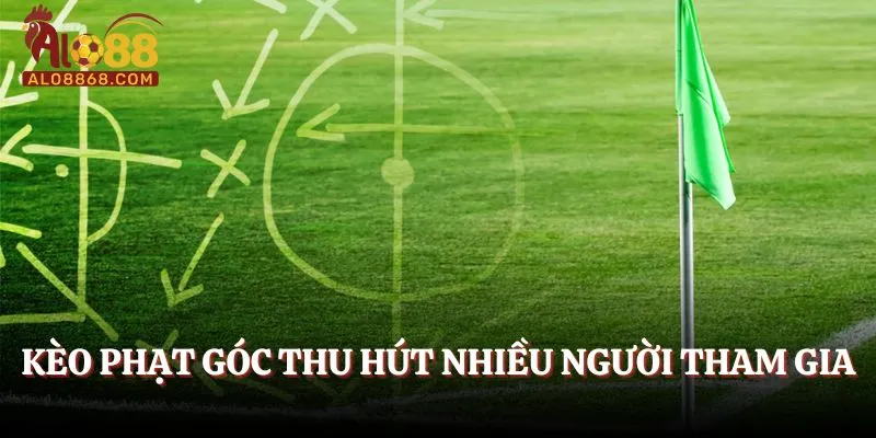 Kèo phạt góc thu hút nhiều người tham gia